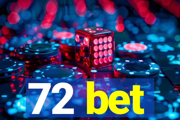 72 bet